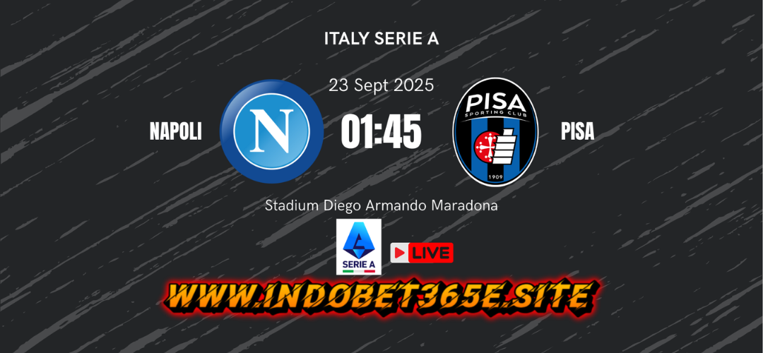 Jadwal Pertandingan Italy Serie A: Napoli Vs Pisa