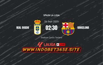 "Pertandingan La Liga Real Oviedo vs Barcelona pada 26 September 2025 pukul 02.30 WIB di Estadio Carlos Tartiere."