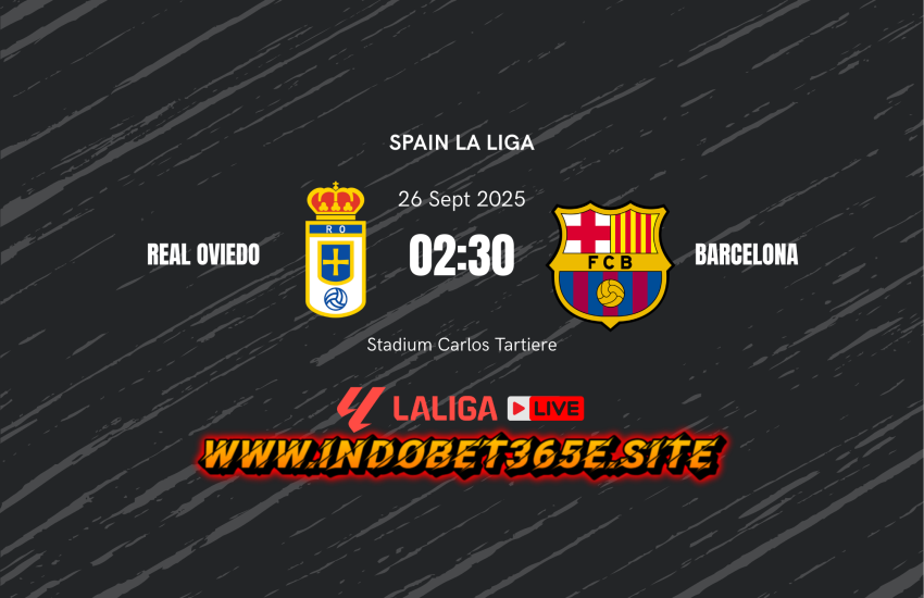 "Pertandingan La Liga Real Oviedo vs Barcelona pada 26 September 2025 pukul 02.30 WIB di Estadio Carlos Tartiere."