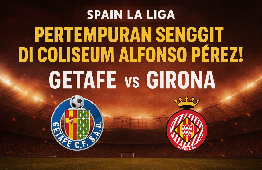 Gambar promosi laga Getafe vs Girona FC di La Liga 2025 dengan latar stadion megah dan pencahayaan dramatis.